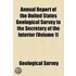 Annual Report Of The United States Geological Survey To The Secretary Of The Interior (Volume 1)