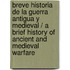 Breve Historia De La Guerra Antigua Y Medieval / A Brief History Of Ancient And Medieval Warfare