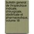 Bulletin General de Thrapeutique Mdicale, Chirurgicale, Obsttricale Et Pharmaceutique, Volume 18