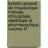 Bulletin General de Thrapeutique Mdicale, Chirurgicale, Obsttricale Et Pharmaceutique, Volume 47