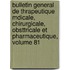 Bulletin General de Thrapeutique Mdicale, Chirurgicale, Obsttricale Et Pharmaceutique, Volume 81