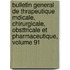 Bulletin General de Thrapeutique Mdicale, Chirurgicale, Obsttricale Et Pharmaceutique, Volume 91