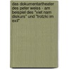 Das Dokumentartheater Des Peter Weiss - Am Beispiel Des "Viet Nam Diskurs" Und "Trotzki Im Exil" door Daniel Pater