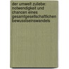 Der Umwelt Zuliebe: Notwendigkeit Und Chancen Eines Gesamtgesellschaftlichen Bewusstseinswandels door Jakob Weber
