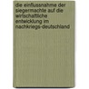 Die Einflussnahme Der Siegermachte Auf Die Wirtschaftliche Entwicklung Im Nachkriegs-Deutschland by Andreas Götz