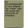 Die Nervenheilanstalt In Hans Falladas "Der Trinker" Oder "Die Wurde Des Menschen Ist Antastbar" by Christian Dilger