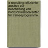 E-Recruiting: Effiziente Ansätze zur Beschaffung von Hochschulabsolventen für Traineeprogramme by Marcel Haritz