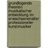 Grundlegende Theorien Musikalischer Entwicklung Im Erwachsenenalter Professioneller Kunstmusiker