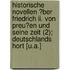 Historische Novellen ?ber Friedrich Ii. Von Preu?en Und Seine Zeit (2); Deutschlands Hort [u.a.]