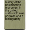 History Of The Pestalozzian Movement In The United States With Nine Portraits And A Bibliography by Will S. Monroe