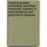 Imaging-Guided Microarray Identifies Molecular Markers In Schizophrenia And Parkinson's Disease. door Nicole Lewandowski