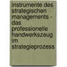 Instrumente Des Strategischen Managements - Das Professionelle Handwerkszeug Im Strategieprozess door Rena Truschinski