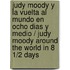 Judy Moody Y La Vuelta Al Mundo En Ocho Dias Y Medio / Judy Moody Around The World In 8 1/2 Days