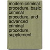 Modern Criminal Procedure, Basic Criminal Procedure, and Advanced Criminal Procedure, Supplement door Yale Kamisar