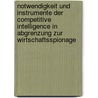 Notwendigkeit Und Instrumente Der Competitive Intelligence In Abgrenzung Zur Wirtschaftsspionage by Moritz Alexander Claassen