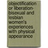Objectification Or Liberation- Bisexual And Lesbian Women's Experiences With Physical Appearance