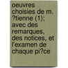 Oeuvres Choisies De M. ?Tienne (1); Avec Des Remarques, Des Notices, Et L'Examen De Chaque Pi?Ce by Charles Nodier