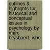 Outlines & Highlights For Historical And Conceptual Issues In Psychology By Marc Brysbaert, Isbn door Cram101 Textbook Reviews