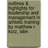 Outlines & Highlights For Leadership And Management In Athletic Training By Matthew R Kutz, Isbn
