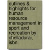 Outlines & Highlights For Human Resource Management In Sport And Recreation By Chelladurai, Isbn door 1st Edition Chelladurai