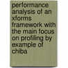 Performance Analysis Of An Xforms Framework With The Main Focus On Profiling By Example Of Chiba by Lars Windauer