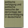 Politische Verfolgung Und Politische Versuche Der Demontage Der Strafverteidigung In Deutschland by Saskia-Veronique Steffen