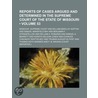 Reports Of Cases Argued And Determined In The Supreme Court Of The State Of Missouri (Volume 53) by Missouri Supreme Court