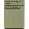 Risikominimierung Bei Privaten Eigentumsfinanzierungen Durch Den Einsatz Von Immobilienderivaten door Simon Karrer