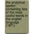 The Analytical Speller: Containing Lists Of The Most Useful Words In The English Language (1871)