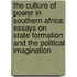 The Culture Of Power In Southern Africa: Essays On State Formation And The Political Imagination