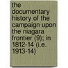 The Documentary History Of The Campaign Upon The Niagara Frontier (9); In 1812-14 (I.E. 1913-14) door Lundy'S. Lane Historical Society