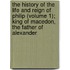 The History Of The Life And Reign Of Philip (Volume 1); King Of Macedon, The Father Of Alexander