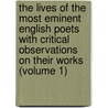 The Lives Of The Most Eminent English Poets With Critical Observations On Their Works (Volume 1) by Samuel Johnson