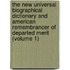 The New Universal Biographical Dictionary And American Remembrancer Of Departed Merit (Volume 1)
