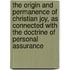 The Origin And Permanence Of Christian Joy, As Connected With The Doctrine Of Personal Assurance