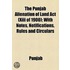 The Punjab Alienation Of Land Act (Xiii Of 1900); With Notes, Notifications, Rules And Circulars