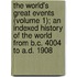The World's Great Events (Volume 1); An Indexed History Of The World From B.C. 4004 To A.D. 1908