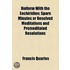 Uniform With The Enchiridion; Spare Minutes Or Resolved Meditations And Premeditated Resolutions