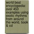 World Beat Encyclopedia: Over 450 Examples Using Exotic Rhythms From Around The World, Book & Cd