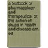A Textbook Of Pharmacology And Therapeutics, Or, The Action Of Drugs In Health And Disease Am. Ed