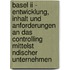 Basel Ii - Entwicklung, Inhalt Und Anforderungen An Das Controlling Mittelst Ndischer Unternehmen