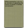 British Synonymy (1-2); Or, An Attempt At Regulating The Choice Of Words In Familiar Conversation door Hester Lynch Piozzi