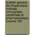 Bulletin General de Thrapeutique Mdicale, Chirurgicale, Obsttricale Et Pharmaceutique, Volume 132