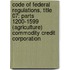 Code of Federal Regulations, Title 07: Parts 1200-1599 (Agriculture) Commodity Credit Corporation