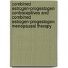 Combined Estrogen-Progestogen Contraceptives And Combined Estrogen-Progestogen Menopausal Therapy door World Health Organisation