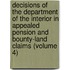 Decisions Of The Department Of The Interior In Appealed Pension And Bounty-Land Claims (Volume 4)