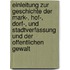 Einleitung Zur Geschichte Der Mark-, Hof-, Dorf-, Und Stadtverfassung Und Der Offentlichen Gewalt