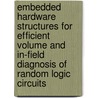 Embedded Hardware Structures For Efficient Volume And In-Field Diagnosis Of Random Logic Circuits door Melanie Elm