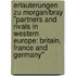 Erlauterungen Zu Morgan/Bray "Partners And Rivals In Western Europe: Britain, France And Germany"