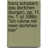 Franz Schubert: Das Dorfchen (Burger), Op. 11, No. 1 (D. 598B) "Ich Ruhme Mir Mein Dorfchen Hier" door Mel Bay Publications Inc